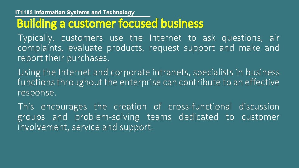 IT 1105 Information Systems and Technology Building a customer focused business Typically, customers use