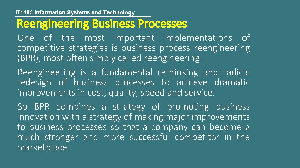 IT 1105 Information Systems and Technology Reengineering Business Processes One of the most important