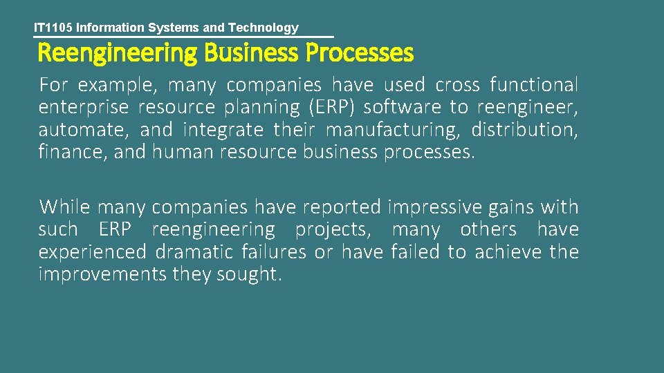 IT 1105 Information Systems and Technology Reengineering Business Processes For example, many companies have