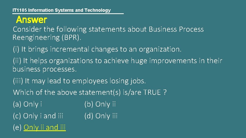 IT 1105 Information Systems and Technology Answer Consider the following statements about Business Process