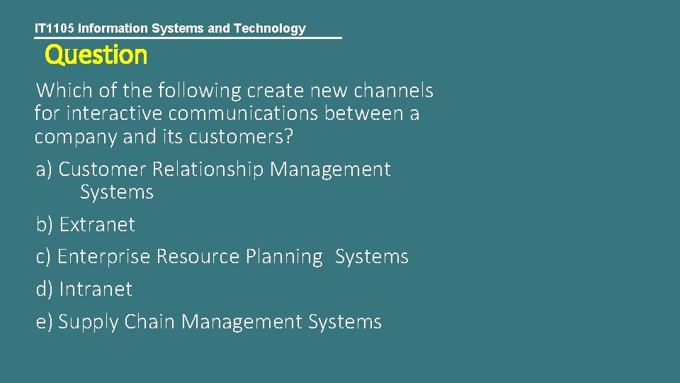 IT 1105 Information Systems and Technology Question Which of the following create new channels