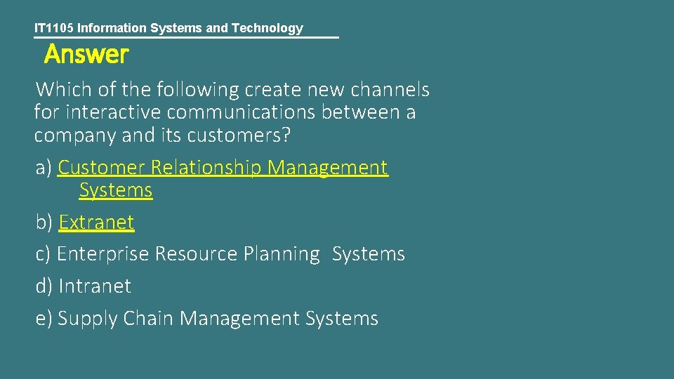 IT 1105 Information Systems and Technology Answer Which of the following create new channels