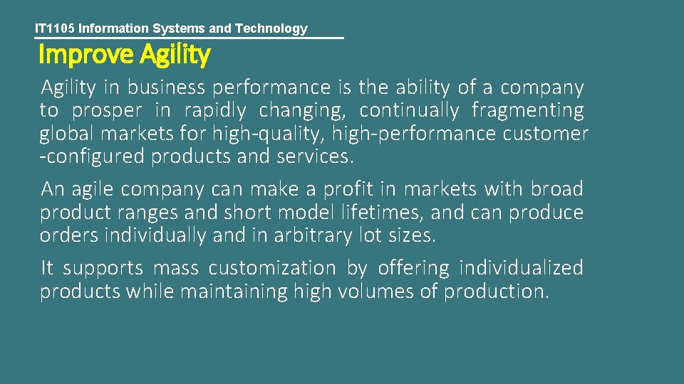 IT 1105 Information Systems and Technology Improve Agility in business performance is the ability