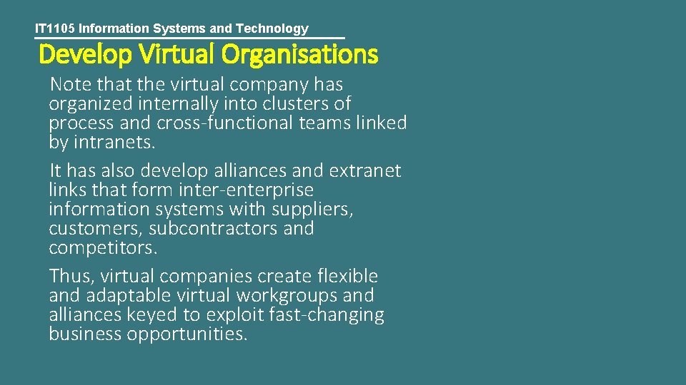 IT 1105 Information Systems and Technology Develop Virtual Organisations Note that the virtual company