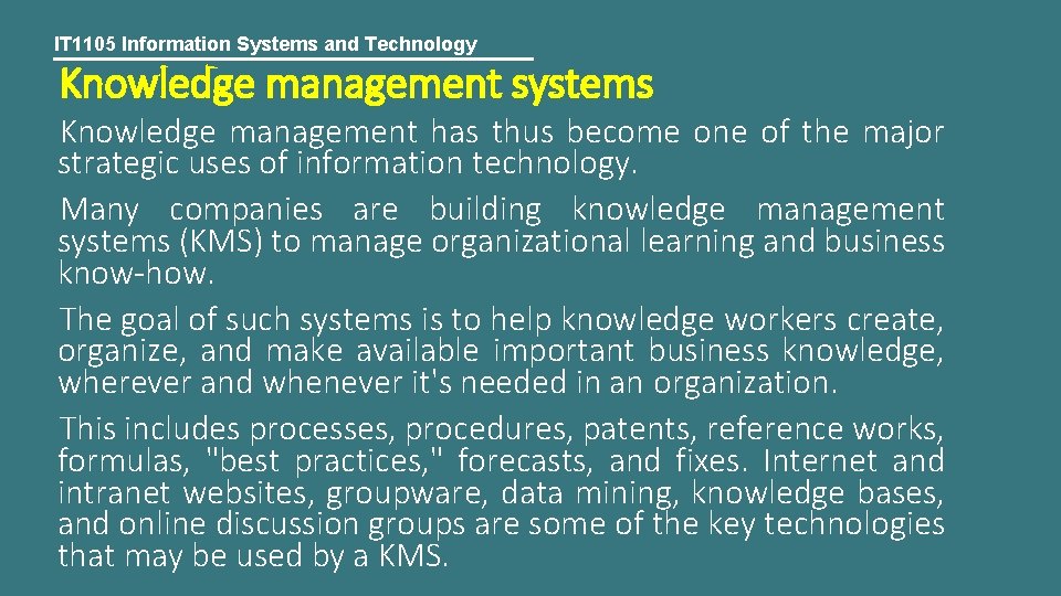 IT 1105 Information Systems and Technology Knowledge management systems Knowledge management has thus become