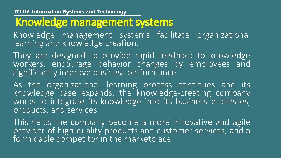 IT 1105 Information Systems and Technology Knowledge management systems facilitate organizational learning and knowledge