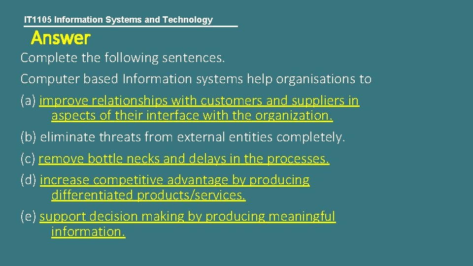 IT 1105 Information Systems and Technology Answer Complete the following sentences. Computer based Information