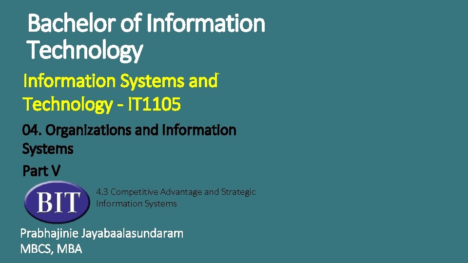 Bachelor of Information Technology Information Systems and Technology - IT 1105 04. Organizations and