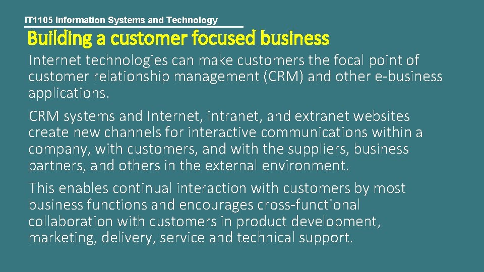 IT 1105 Information Systems and Technology Building a customer focused business Internet technologies can