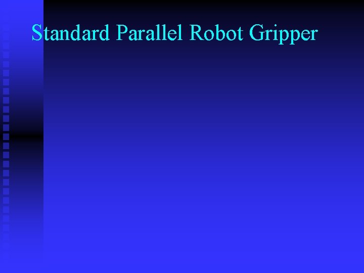 Standard Parallel Robot Gripper 