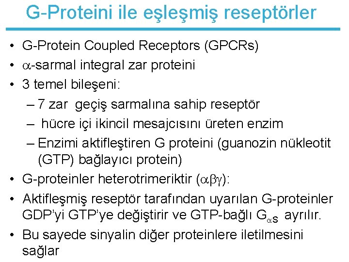 G-Proteini ile eşleşmiş reseptörler • G-Protein Coupled Receptors (GPCRs) • -sarmal integral zar proteini