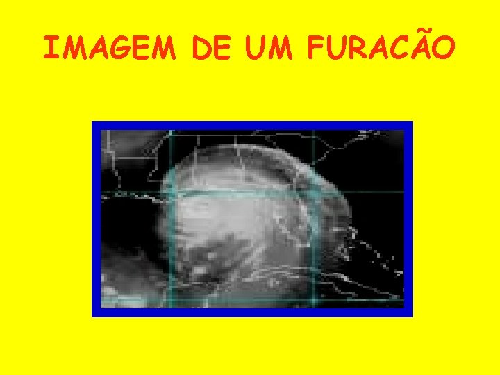 IMAGEM DE UM FURACÃO 
