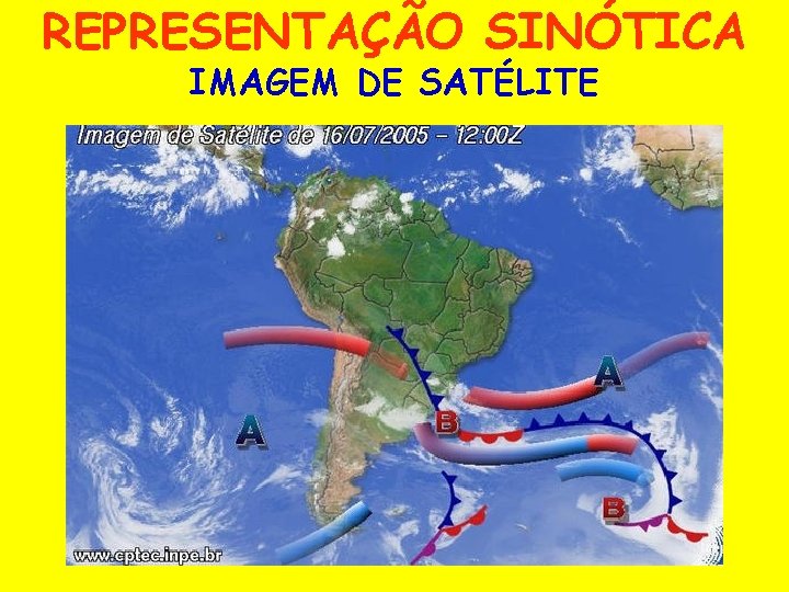 REPRESENTAÇÃO SINÓTICA IMAGEM DE SATÉLITE 