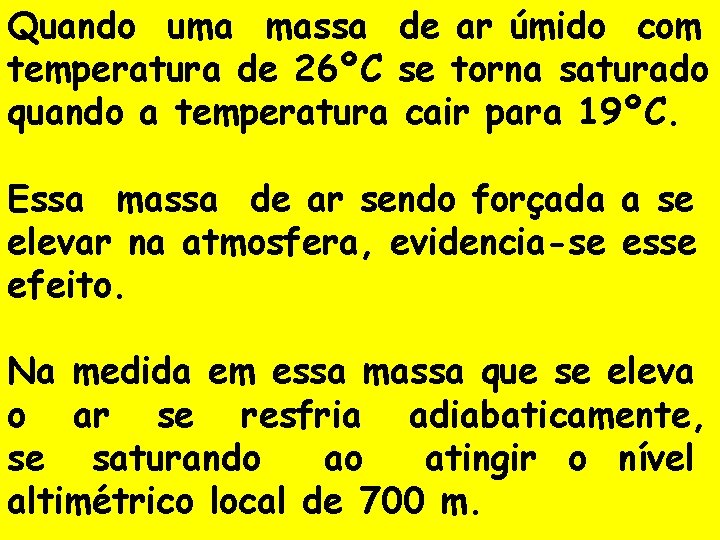 Quando uma massa de ar úmido com temperatura de 26ºC se torna saturado quando