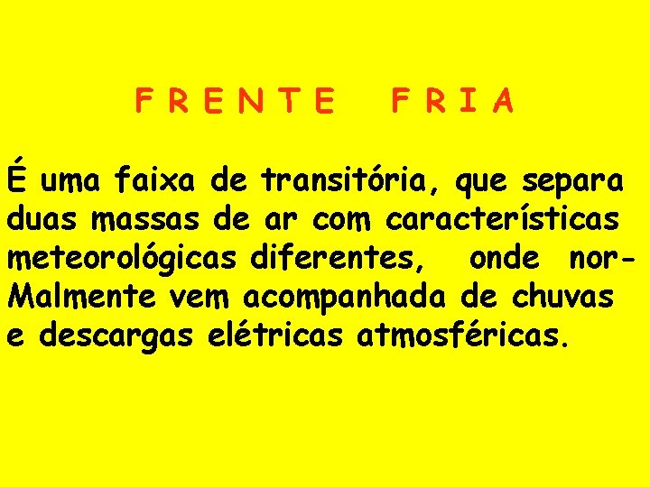 F R E N T E F R I A É uma faixa de