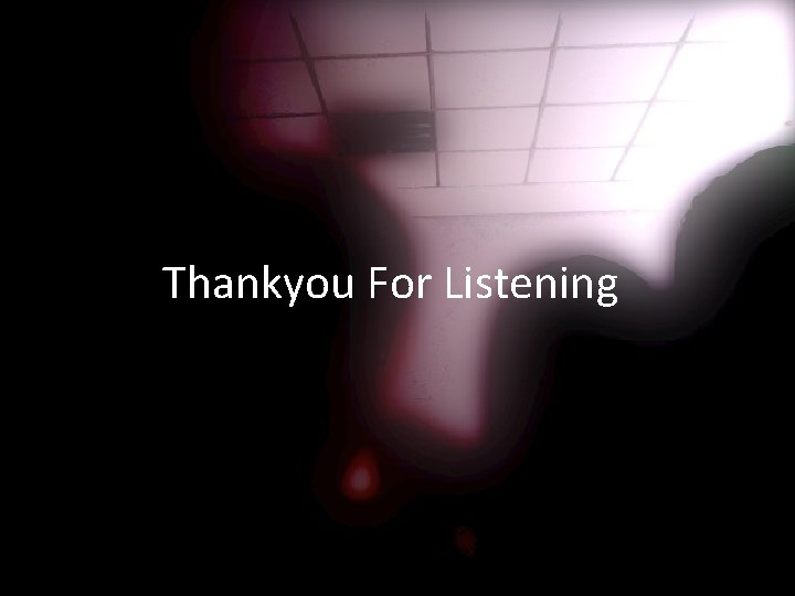 Thankyou For Listening 