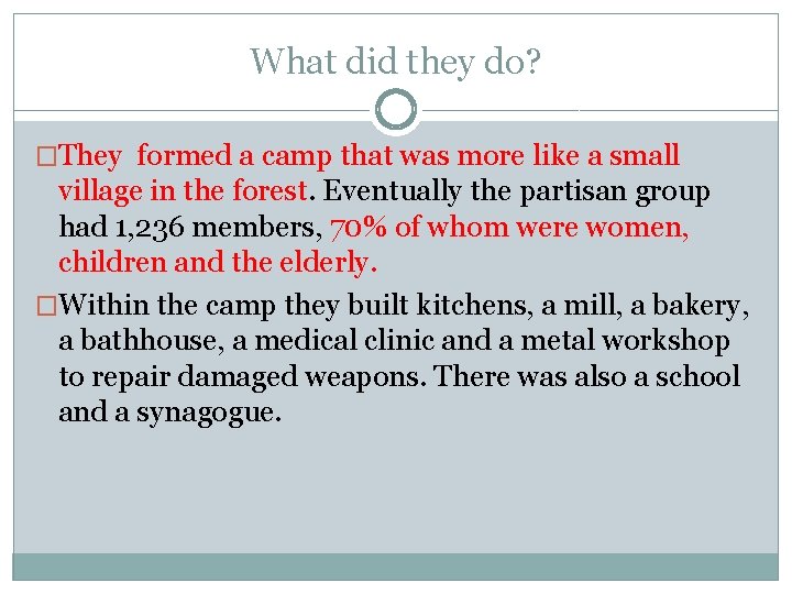 What did they do? �They formed a camp that was more like a small