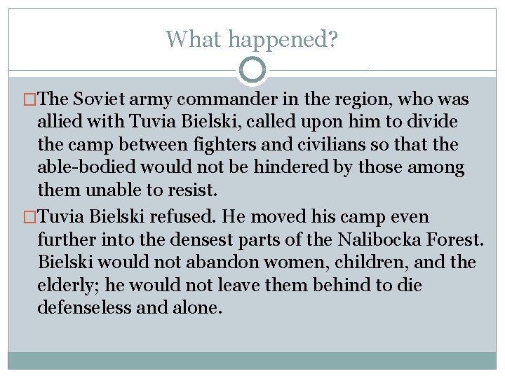 What happened? �The Soviet army commander in the region, who was allied with Tuvia