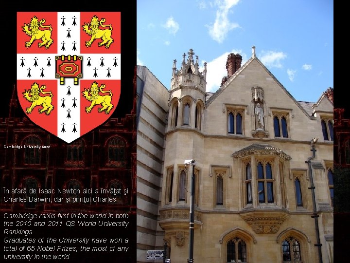 Cambridge University crest În afară de Isaac Newton aici a învăţat şi Charles Darwin,