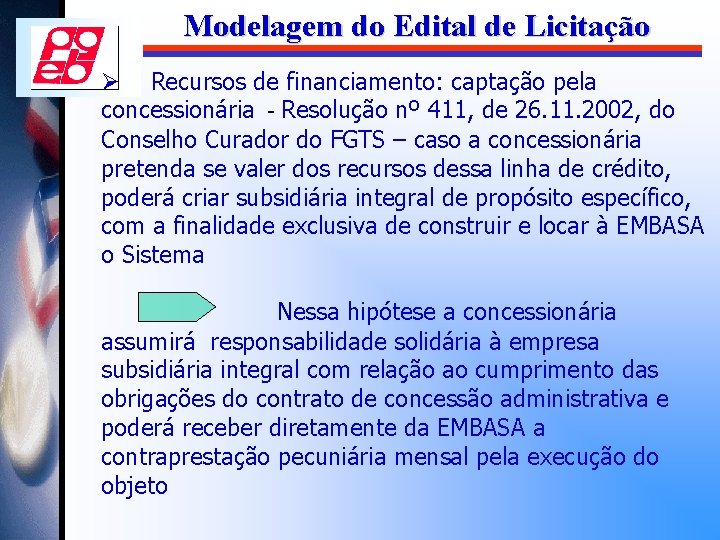 Modelagem do Edital de Licitação Ø Recursos de financiamento: captação pela concessionária - Resolução