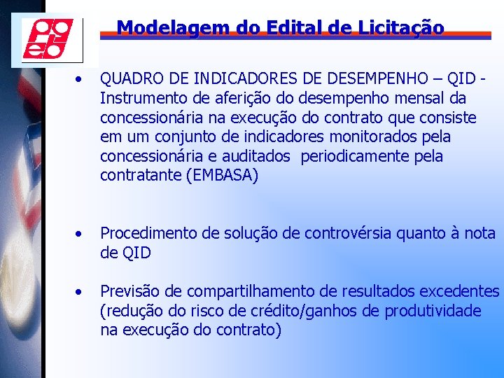 Modelagem do Edital de Licitação • QUADRO DE INDICADORES DE DESEMPENHO – QID Instrumento