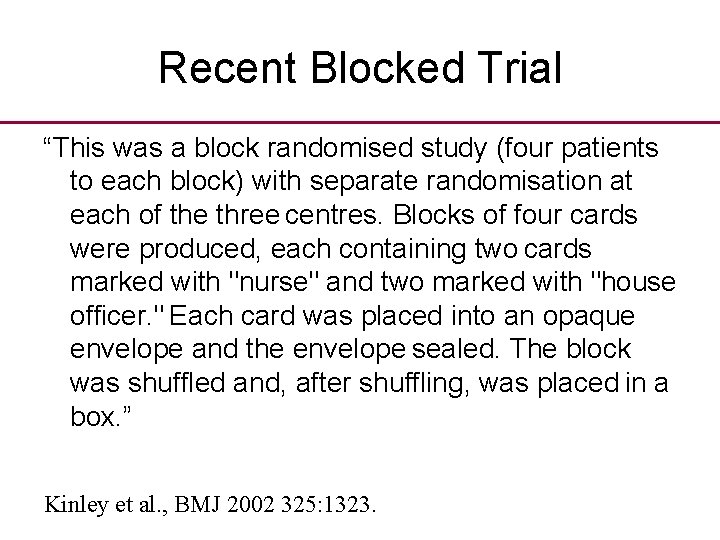 Recent Blocked Trial “This was a block randomised study (four patients to each block)