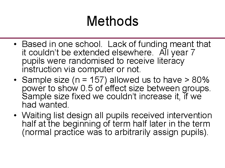 Methods • Based in one school. Lack of funding meant that it couldn’t be