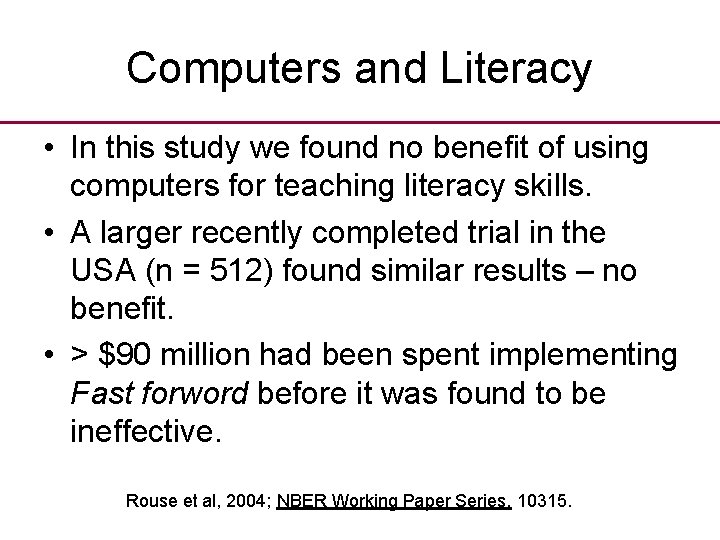 Computers and Literacy • In this study we found no benefit of using computers