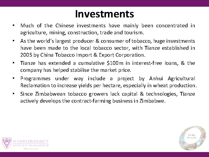 Investments • Much of the Chinese investments have mainly been concentrated in agriculture, mining,