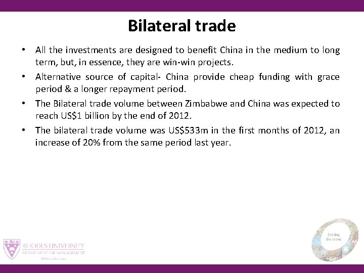 Bilateral trade • All the investments are designed to benefit China in the medium