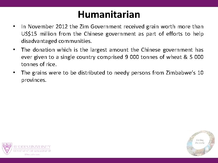Humanitarian • In November 2012 the Zim Government received grain worth more than US$15