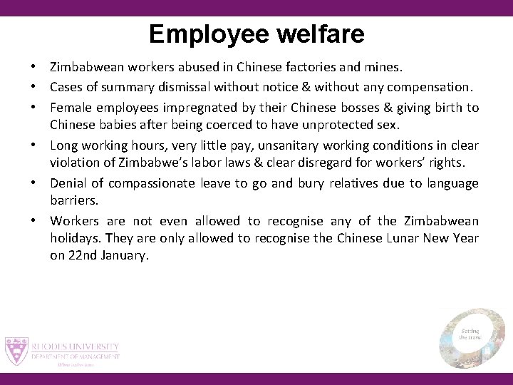 Employee welfare • Zimbabwean workers abused in Chinese factories and mines. • Cases of