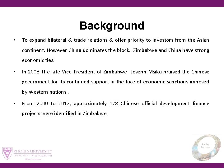 Background • To expand bilateral & trade relations & offer priority to investors from