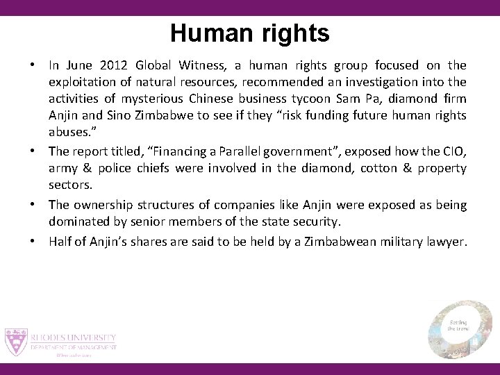 Human rights • In June 2012 Global Witness, a human rights group focused on
