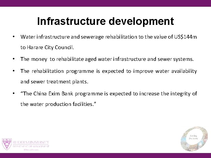 Infrastructure development • Water infrastructure and sewerage rehabilitation to the value of US$144 m