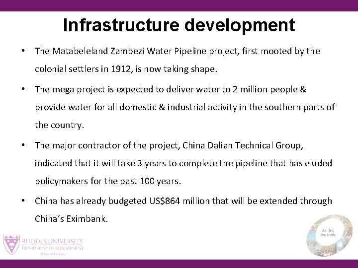 Infrastructure development • The Matabeleland Zambezi Water Pipeline project, first mooted by the colonial