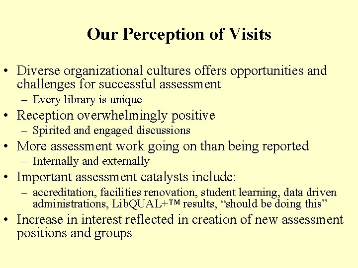 Our Perception of Visits • Diverse organizational cultures offers opportunities and challenges for successful