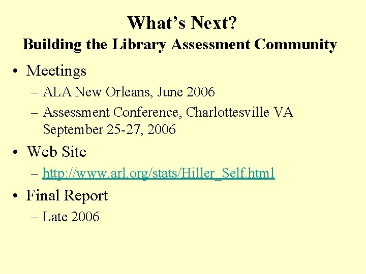 What’s Next? Building the Library Assessment Community • Meetings – ALA New Orleans, June