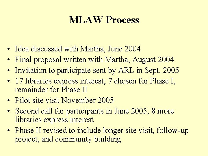 MLAW Process • • Idea discussed with Martha, June 2004 Final proposal written with