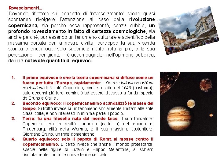 Rovesciamenti… Dovendo riflettere sul concetto di ‘rovesciamento’, viene quasi spontaneo rivolgere l’attenzione al caso