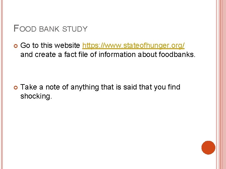 FOOD BANK STUDY Go to this website https: //www. stateofhunger. org/ and create a