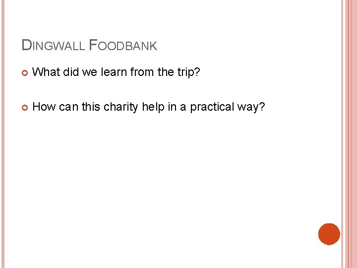 DINGWALL FOODBANK What did we learn from the trip? How can this charity help