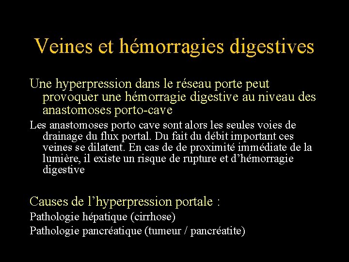 Veines et hémorragies digestives Une hyperpression dans le réseau porte peut provoquer une hémorragie