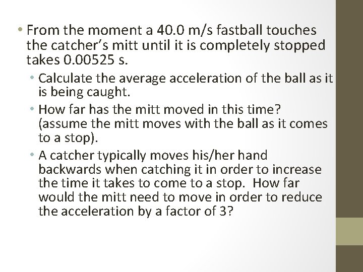  • From the moment a 40. 0 m/s fastball touches the catcher’s mitt