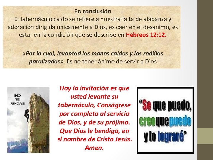 En conclusión El tabernáculo caído se refiere a nuestra falta de alabanza y adoración