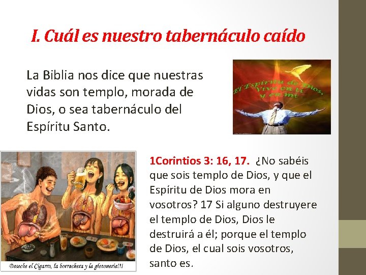 I. Cuál es nuestro tabernáculo caído La Biblia nos dice que nuestras vidas son