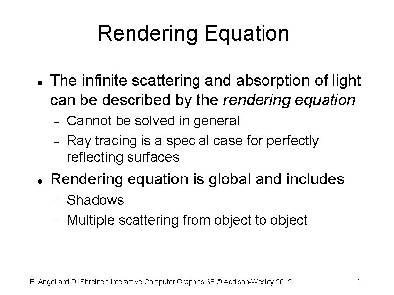 Rendering Equation The infinite scattering and absorption of light can be described by the