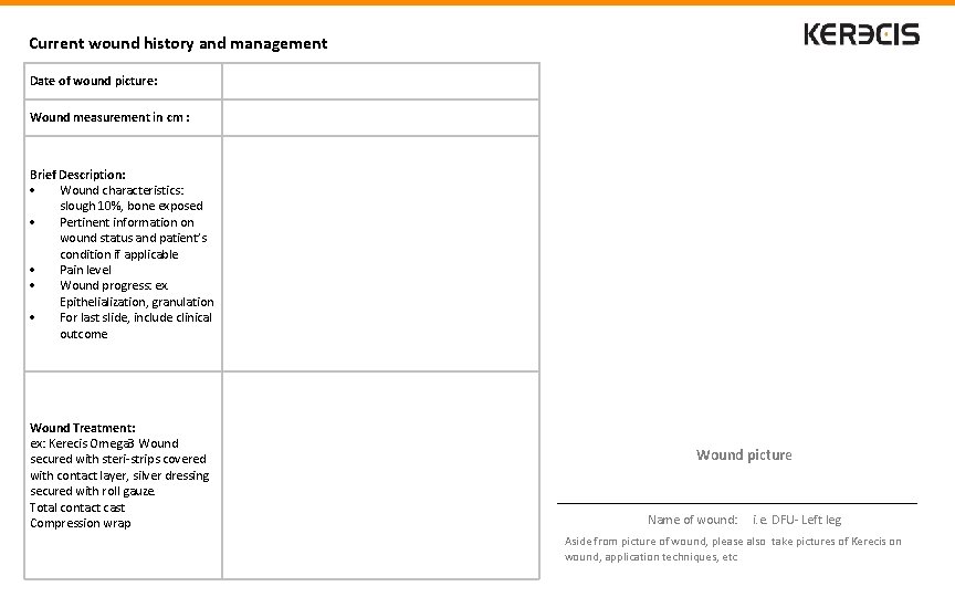 Current wound history and management Date of wound picture: Wound measurement in cm :