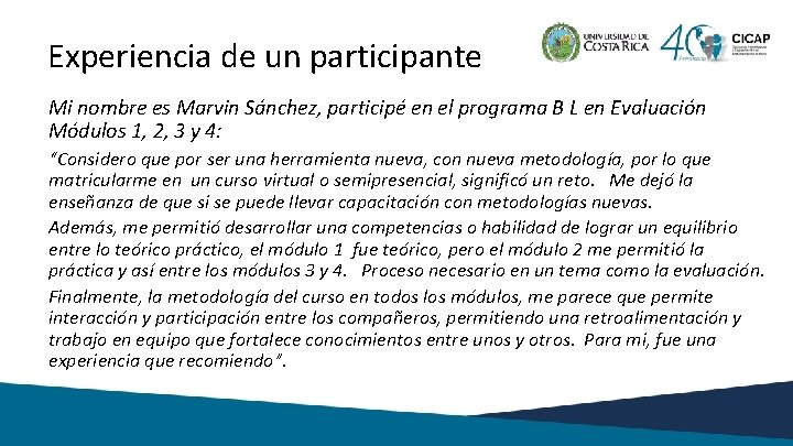 Experiencia de un participante Mi nombre es Marvin Sánchez, participé en el programa B