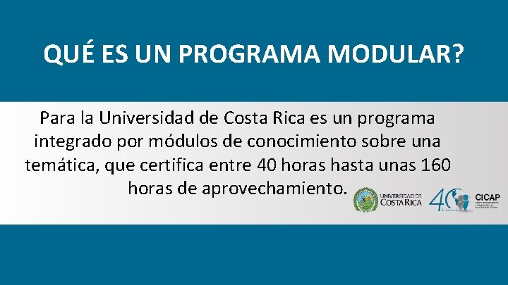 QUÉ ES UN PROGRAMA MODULAR? Para la Universidad de Costa Rica es un programa